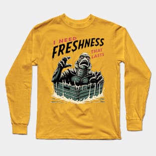 I Need Freshness That Lasts (2) Long Sleeve T-Shirt